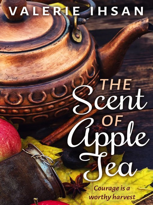 Title details for The Scent of Apple Tea by Valerie Ihsan - Wait list